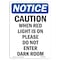 Signmission OSHA Notice, 7" Height, Caution When Red Light Is On Please Sign, 7" X 5", Portrait OS-NS-D-57-V-10529 - alternate 1